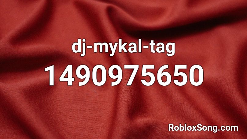 dj-mykal-tag Roblox ID