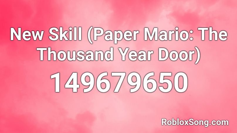 New Skill (Paper Mario: The Thousand Year Door) Roblox ID