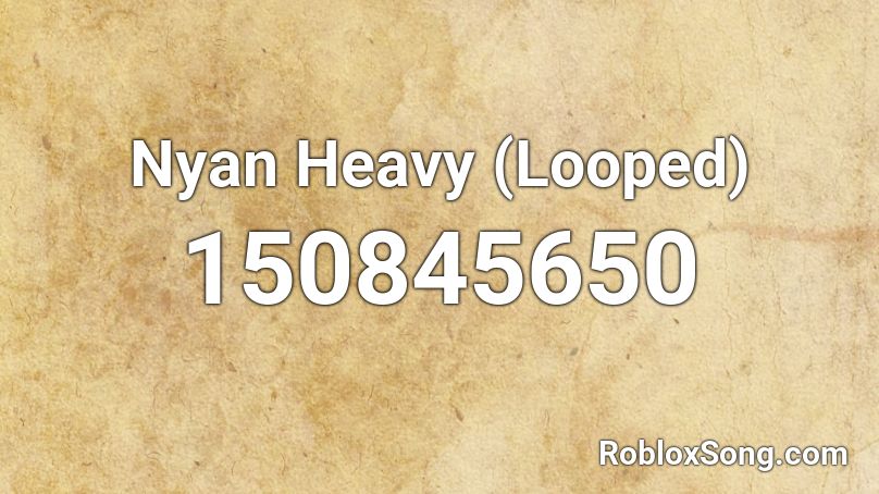 Nyan Heavy (Looped) Roblox ID