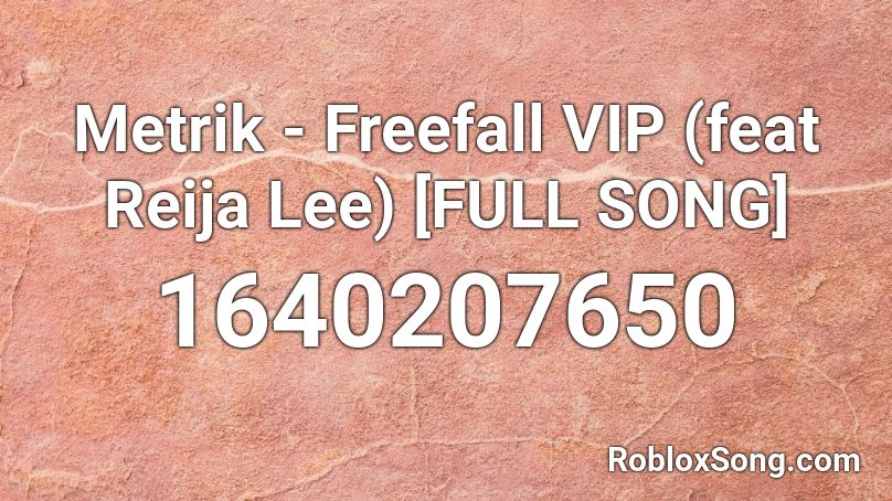 Metrik Freefall Vip Feat Reija Lee [full Song] Roblox Id Roblox Music Codes