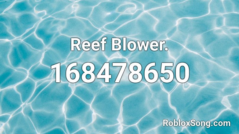 Reef Blower. Roblox ID