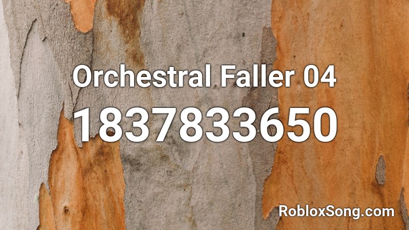 Orchestral Faller 04 Roblox ID