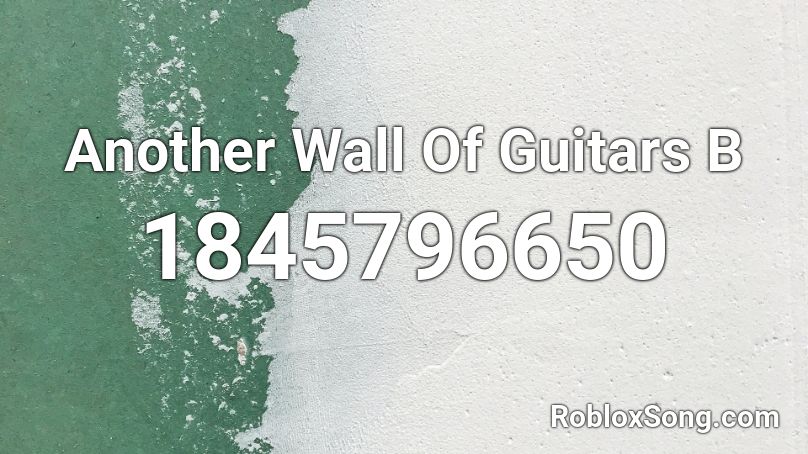 Another Wall Of Guitars B Roblox ID