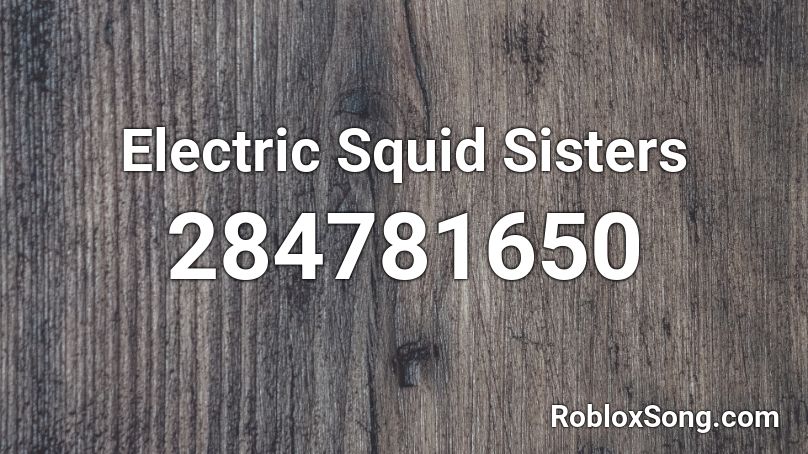 Electric Squid Sisters Roblox ID