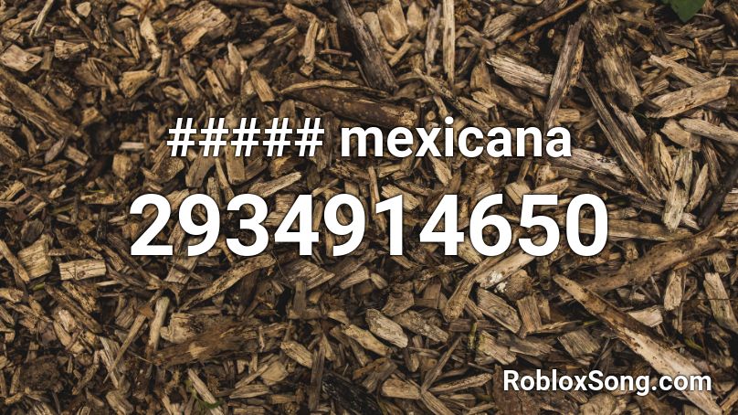 ##### mexicana Roblox ID