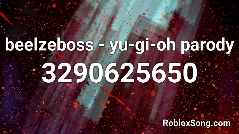 beelzeboss - yu-gi-oh parody Roblox ID