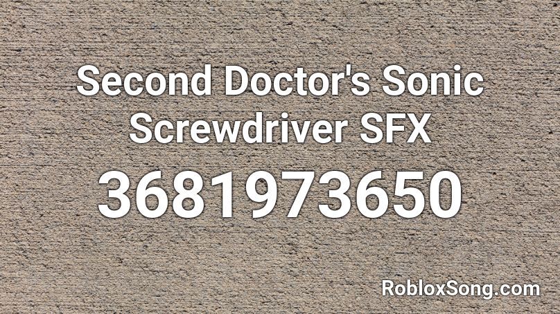 Second Doctor's Sonic Screwdriver SFX Roblox ID