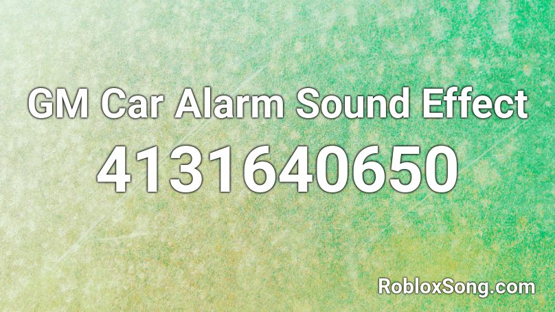 GM Car Alarm Sound Effect Roblox ID