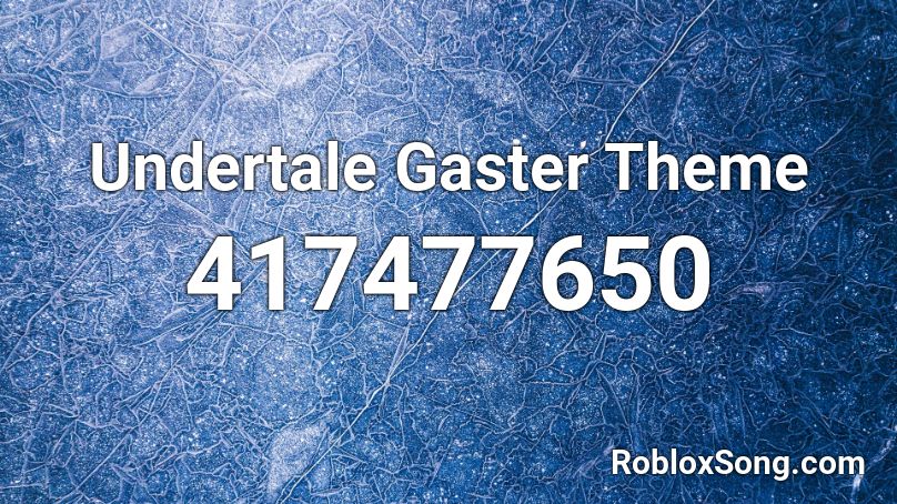 Undertale Gaster Theme Roblox Id Roblox Music Codes - roblox gaster theme id
