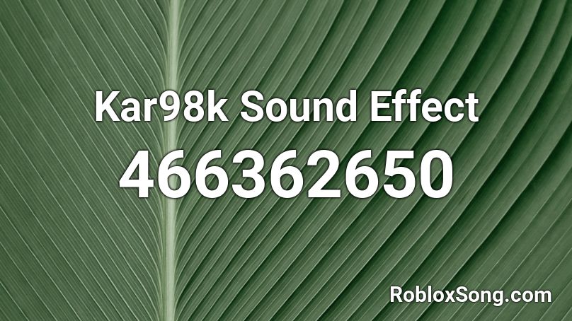 Kar98k Sound Effect Roblox ID
