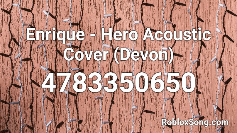 Enrique Hero Xxdevon202xx Roblox Id Roblox Music Codes - roblox brickbattle music