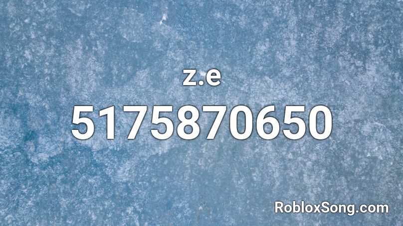 z.e Roblox ID