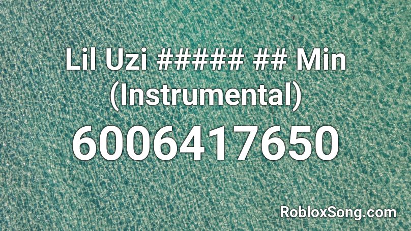 Lil Uzi ##### ## Min (Instrumental) Roblox ID