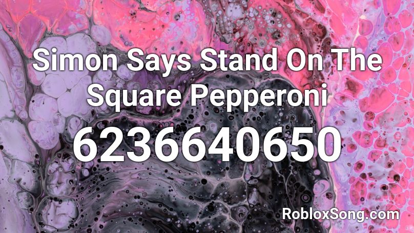 Simon Says Stand On The Square Pepperoni Roblox Id Roblox Music Codes - codes for simon says roblox