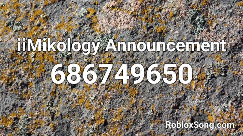 iiMikology Announcement Roblox ID