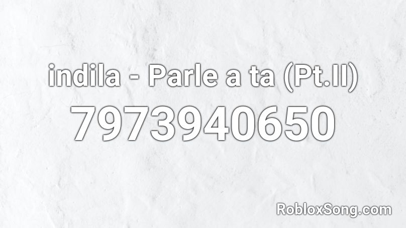 indila - Parle a ta (Pt.II) Roblox ID