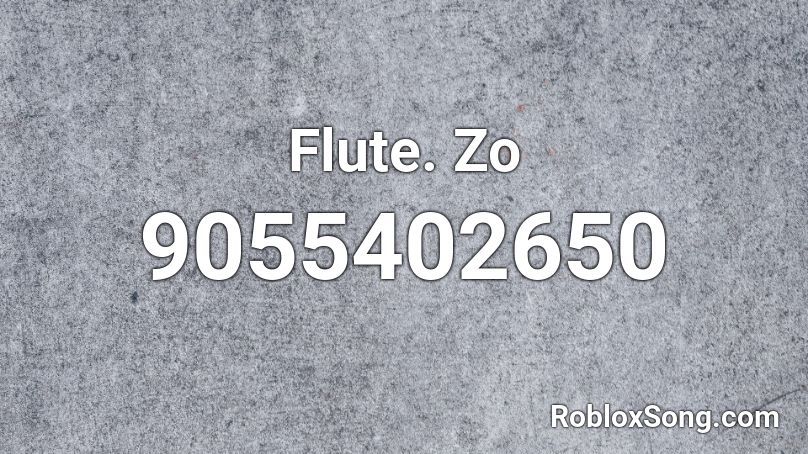 Flute. Zo Roblox ID