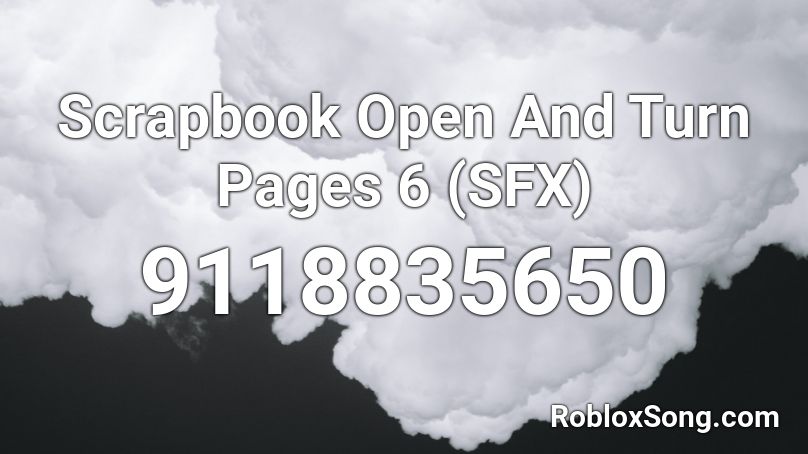 Scrapbook Open And Turn Pages 6 (SFX) Roblox ID