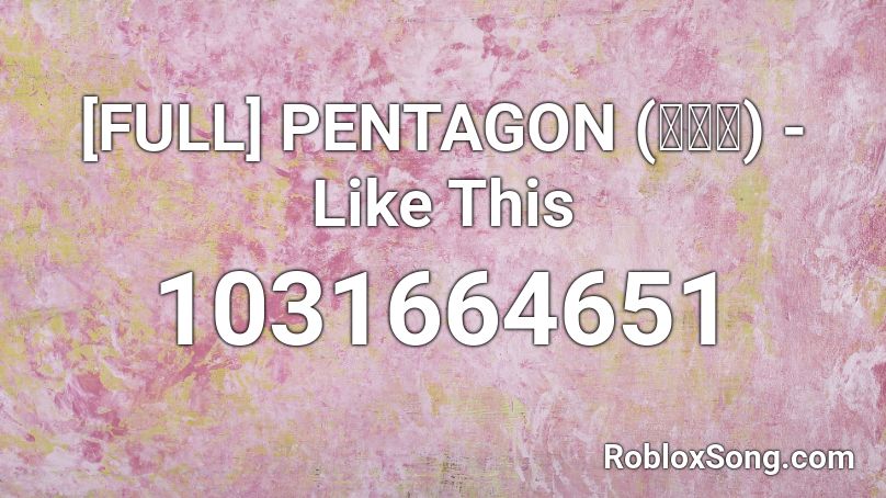 [FULL] PENTAGON (펜타곤) - Like This Roblox ID