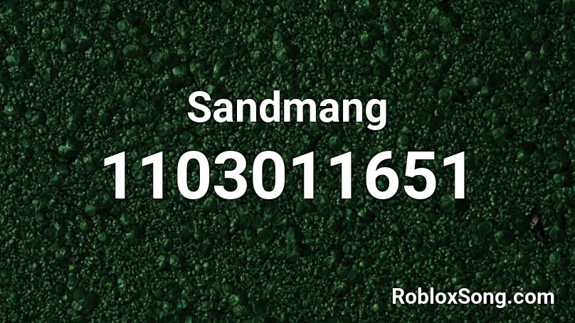 Sandmang  Roblox ID