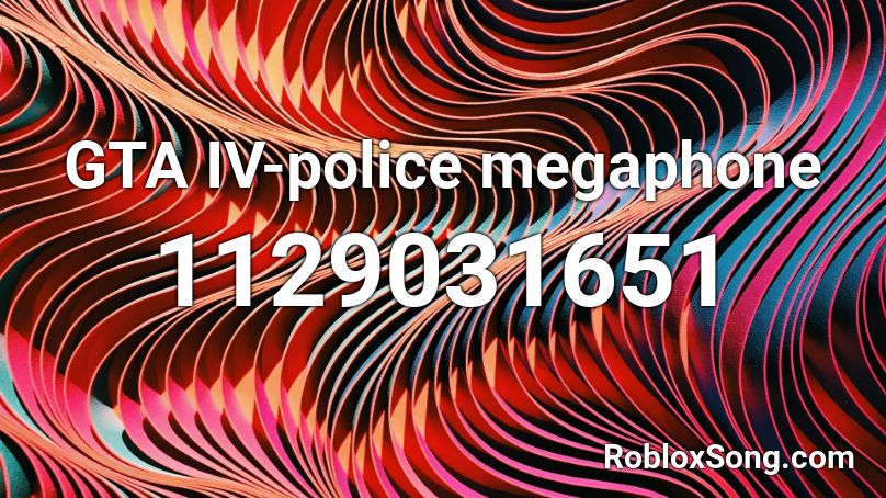 GTA IV-police megaphone  Roblox ID