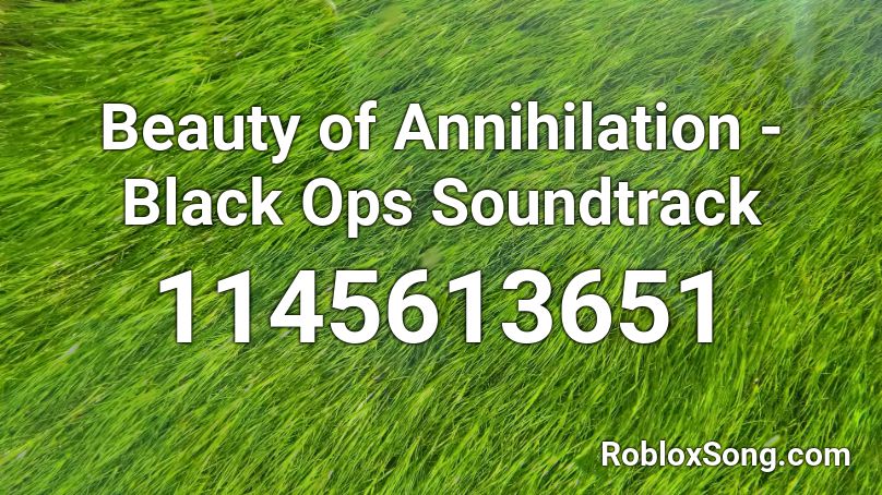 Beauty of Annihilation - Black Ops Soundtrack Roblox ID