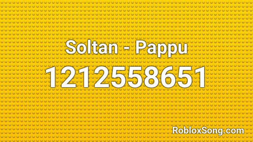 Soltan - Pappu Roblox ID