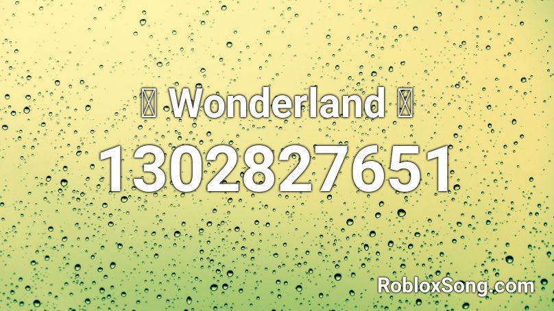 🌄 Wonderland 🌴 Roblox ID