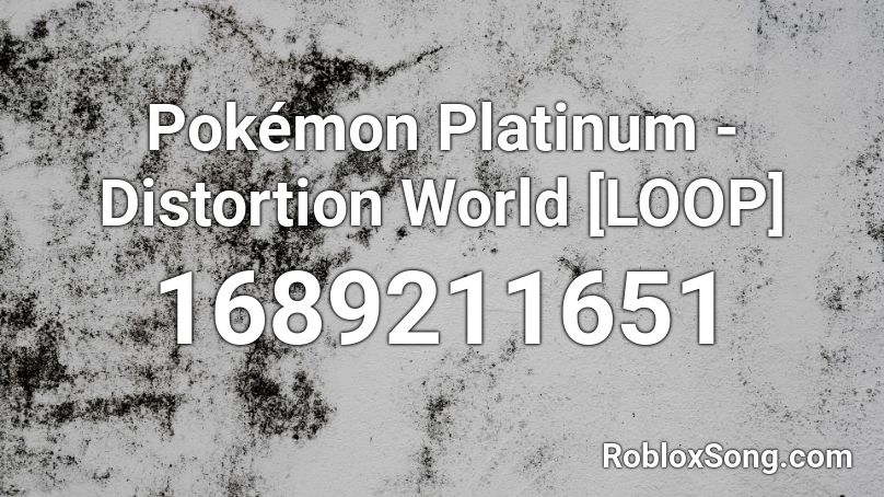 Pokemon Platinum Distortion World Loop Roblox Id Roblox Music Codes - roblox pokemon world