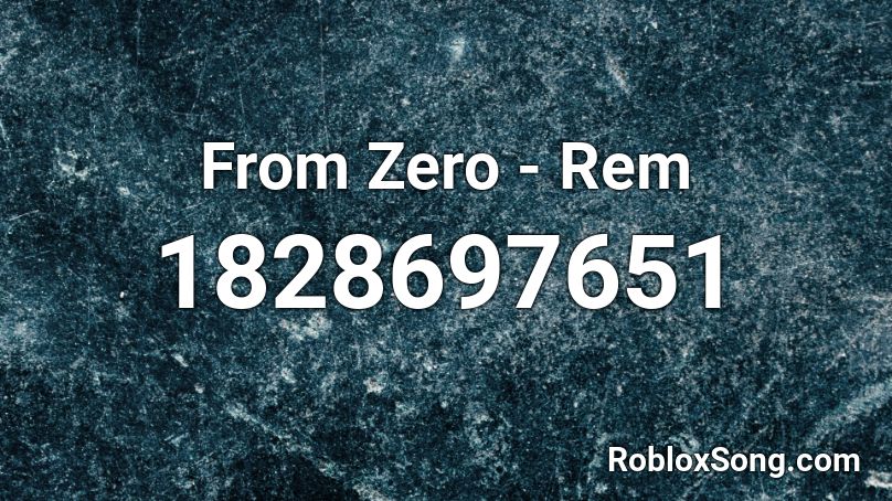 From Zero - Rem Roblox ID