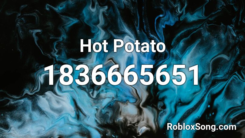 Hot Potato Roblox ID