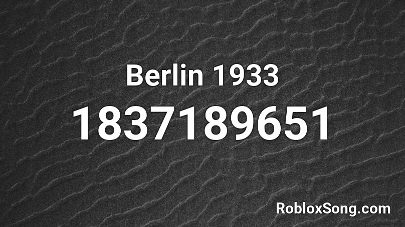 Berlin 1933 Roblox ID