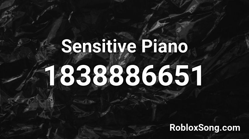 Sensitive Piano Roblox ID