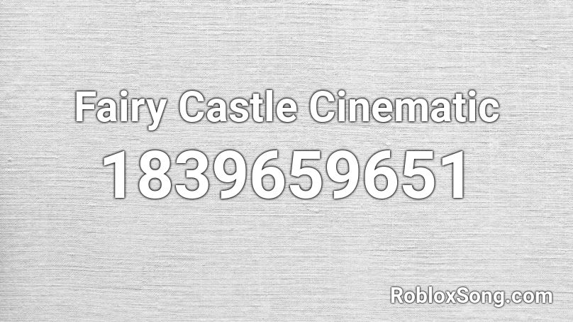 Fairy Castle Cinematic Roblox ID