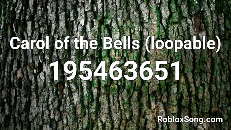 Carol of the Bells (loopable) Roblox ID