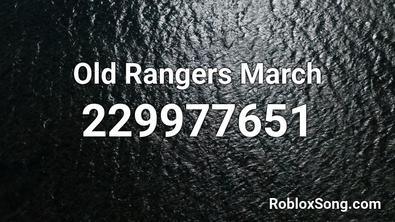 Old Rangers March Roblox ID