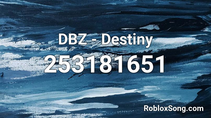 DBZ - Destiny Roblox ID