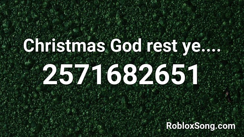 Christmas God rest ye.... Roblox ID