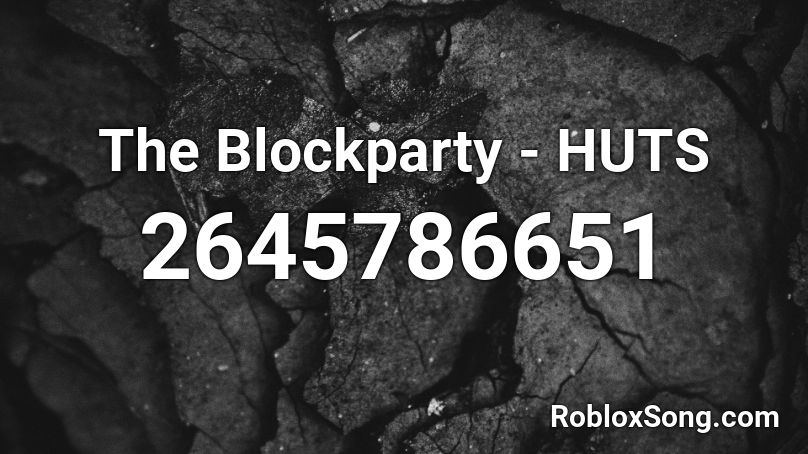 The Blockparty - HUTS Roblox ID
