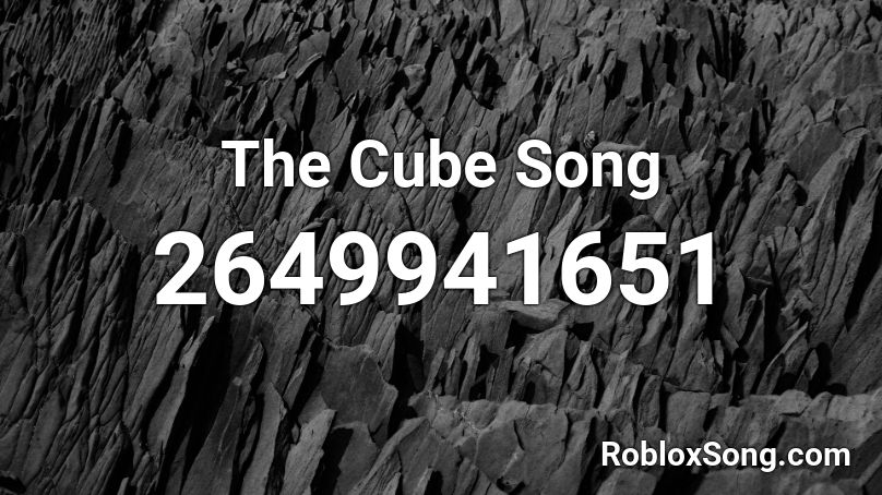 The Cube Song Roblox ID