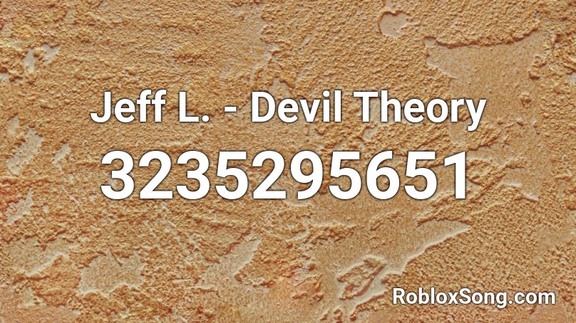 Jeff L. - Devil Theory Roblox ID