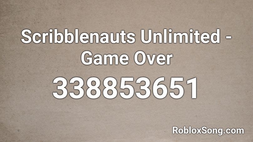 Scribblenauts Unlimited - Game Over Roblox ID