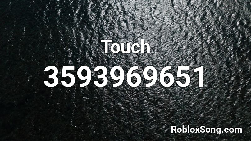 Touch Roblox ID