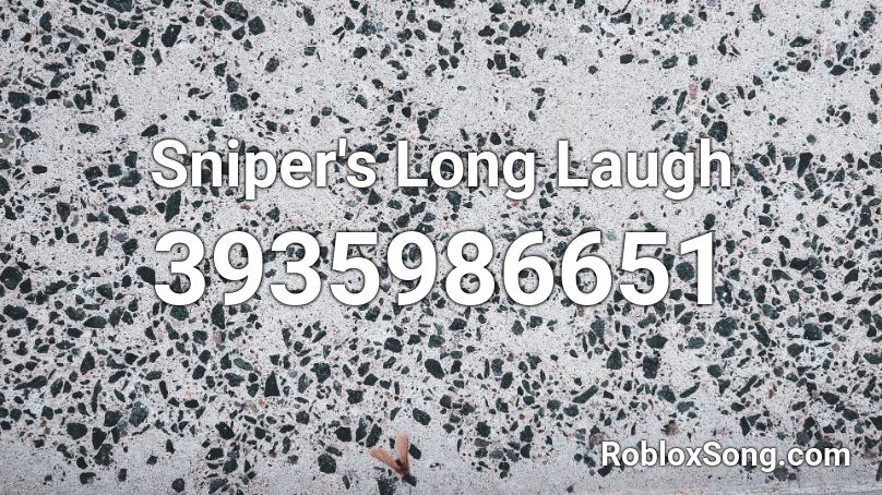 Sniper's Long Laugh Roblox ID