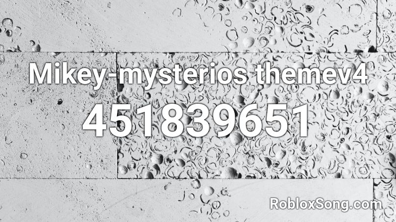 Mikey-mysterios themev4 Roblox ID