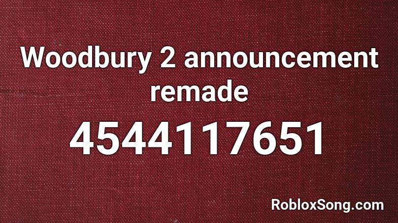 Woodbury 2 announcement remade Roblox ID