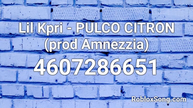 Lil Kpri - PULCO CITRON (prod Amnezzia) Roblox ID