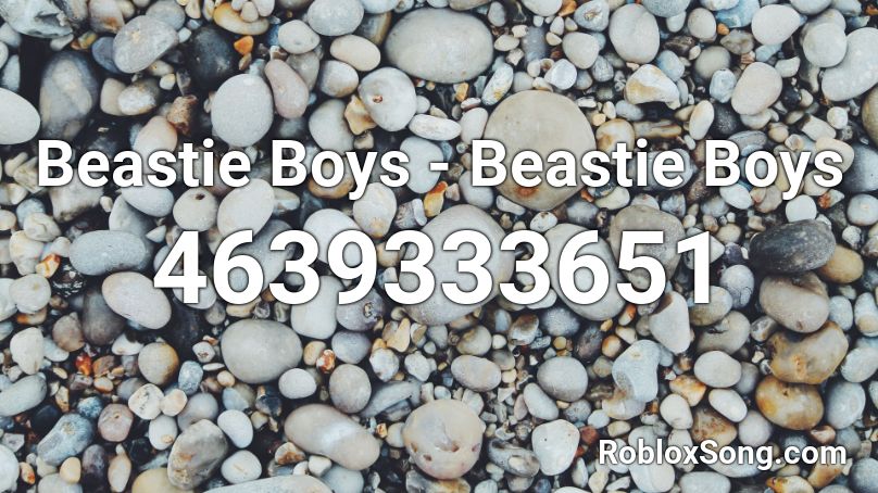 Beastie Boys - Beastie Boys Roblox ID