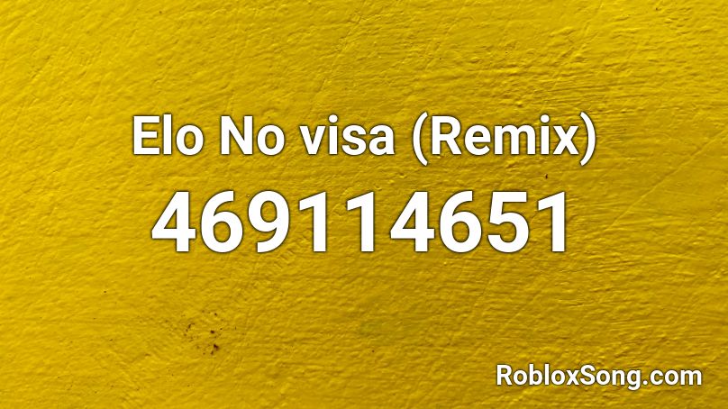 Elo No visa (Remix) Roblox ID