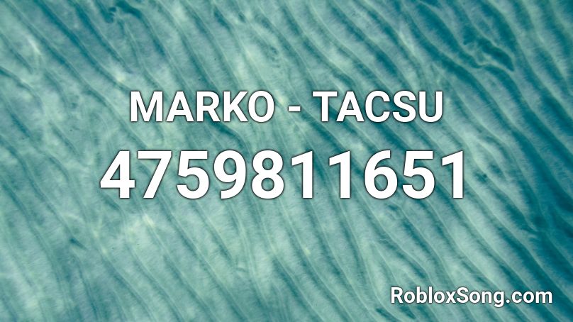 MARKO - TACSU Roblox ID